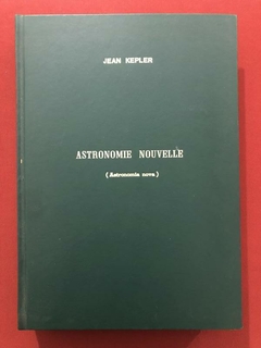 Livro - Astronomie Nouvelle (Astronomia Nova) - Jean Kepler