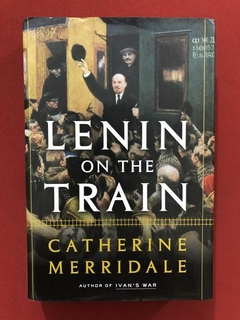 Livro - Lenin On The Train - Catherine Merridale - Ed Metro