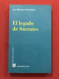 Livro - El Legado De Sócrates - José Martínez Hernández - Comares - Seminovo
