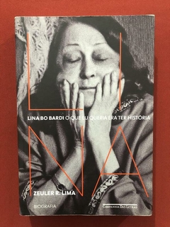Livro- Lina Bo Bardi: O Que Eu Queria Era Ter História- Semi