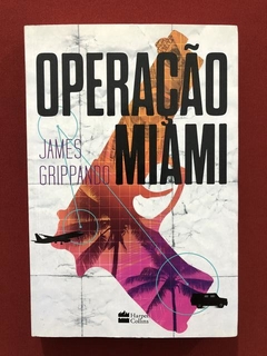 Livro - Operação Miami - James Grippando - Seminovo