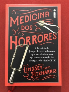 Livro - Medicina Dos Horrores - Lindsey Fitzharris - Seminovo