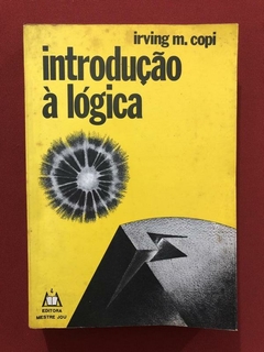 Livro - Introdução À Lógica - Irving M. Copi - Mestre Jou