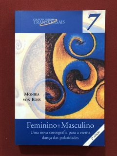 Livro - Feminino+Masculino - Monika Von Koss - Escrituras - Seminovo
