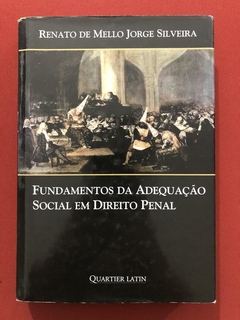 Livro - Fundamentos Da Adequação Social Em Direito Penal - Renato De Mello