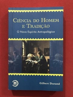 Livro - Ciência Do Homem E Tradição - Gilbert Durand - Trion - Seminovo