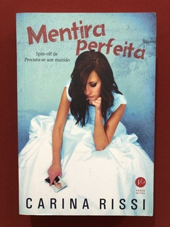 Livro - Mentira Perfeita - Carina Rissi - Ed Verus - Semin.
