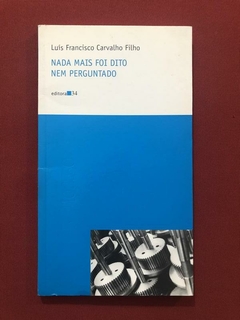 Livro - Nada Mais Foi Dito Nem Perguntado - Editora 34