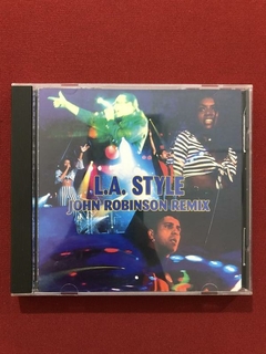CD - L.A. Style - John Robinson Remix - Importado - Seminovo