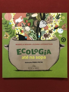 Livro - Ecologia Até Na Sopa - Mariela Kogan - Seminovo