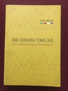 Livro - Uma Senhora Toma Chá - David Salsburg - Ed. Zahar - Seminovo