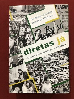Livro - Diretas Já - Domingos Leonelli - Dante De Oliveira - Ed. Record