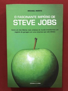 Livro - O Fascinante Império De Steve Jobs - Michael Moritz