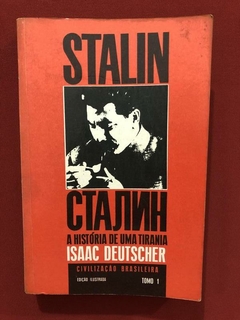Livro - Stalin: A História De Uma Tirania - Isaac Deutscher