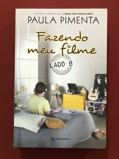 Livro - Fazendo Meu Filme Lado B - Paula Pimenta - Gutenberg - Seminovo