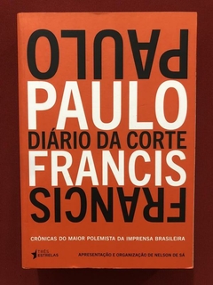 Livro - Diário Da Corte - Paulo Francis - Ed. Três Estrelas