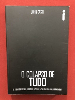 Livro - O Colapso De Tudo - John Casti - Editora Intrínseca