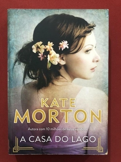 Livro - A Casa Do Lago - Kate Morton - Arqueiro - Seminovo