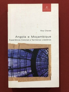 Livro - Angola E Moçambique - Rita Chaves - Atelie Editorial - Seminovo