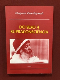 Livro - Do Sexo Á Supraconsciência - Bhagwan Shree Rajneesh