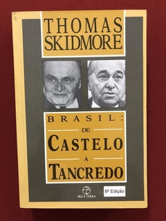 Livro - Brasil: De Castelo A Tancredo - T. Skidmore