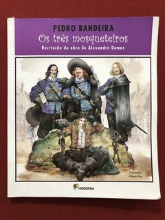 Livro - Os Três Mosqueteiros - Pedro Bandeira - Ed. Moderna