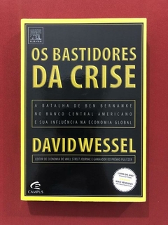 Livro - Os Bastidores Da Crise - David Wessel - Ed. Campus