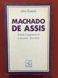 Livro - Machado De Assis - Silvio Romero - Ed. Unicamp
