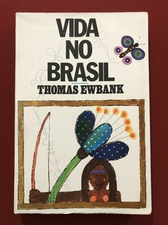 Livro - Vida No Brasil - Thomas Ewbank - Editora Itatiaia