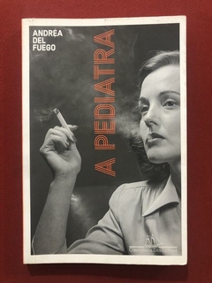 Livro - A Pediatra - Andréa Del Fuego - Companhia Das Letras - Seminovo
