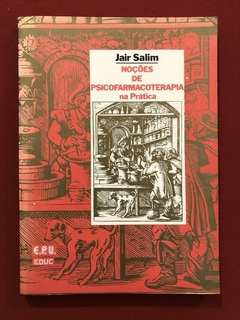 Livro - Noções De Psicofarmacoterapia Na Prática - Jairm Salim