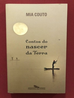 Livro - Contos Do Nascer Da Terra - Mia Couto - Companhia Das Letras - Seminovo