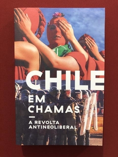Livro - Chile Em Chamas -Tinta Limón - Ed. Elefante - Semin.