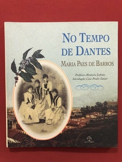 Livro - No Tempo De Dantes - Maria Paes De Barros - Paz e T