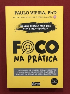 Livro- Foco Na Prática - Paulo Vieira - Ed. Gente - Seminovo