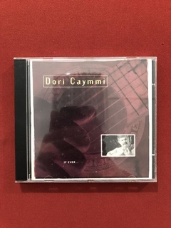 CD - Dori Caymmi - If Ever... - Nacional - Seminovo