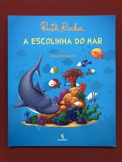 Livro - A Escolinha Do Mar - Ruth Rocha - Ed. Salamandra