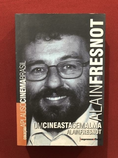 Livro - Alain Fresnot: Um Cineasta Sem Alma - Autografado