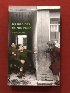 Livro - Os Meninos Da Rua Paulo - Ferenc Molnár - Cosacnaify