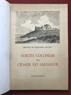 Livro - Fortes Colonias Da Cidade Do Salvador - Edgard C. Falcão - Martins na internet