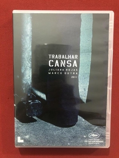 DVD - Trabalhar Cansa - Juliana Rojas - Marco Dutra - Semi