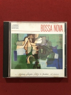 CD - Bossa Nova - Para Fazer Feliz A Quem Se Ama - Nacional