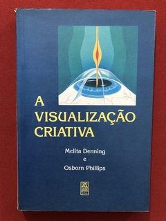 Livro - A Visualização Criativa - Melita Denning - Siciliano