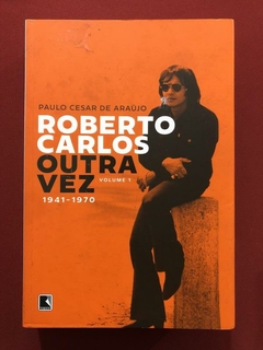 Livro - Roberto Carlos: Outra Vez - Paulo Cesar - Record - Seminovo