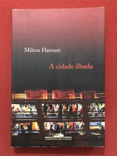 Livro - A Cidade Ilhada - Milton Hatoum - Companhia Das Letras