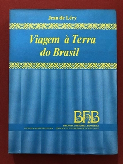 Livro - Viagem À Terra Do Brasil - Jean De Léry - BHB