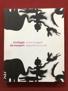 Livro - A Trilogia Da Margem - Suzy Lee - Ed. Cosacnaify
