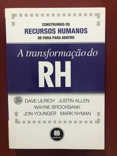 Livro - A Transformação Do RH - Dave Ulrich - Editora Bookman - Seminovo