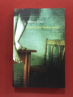 Livro - Jesus Cristo Bebia Cerveja - Afonso Cruz - Seminovo