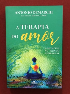 Livro - Terapia Do Amor - Antonio Demarchi - Seminovo